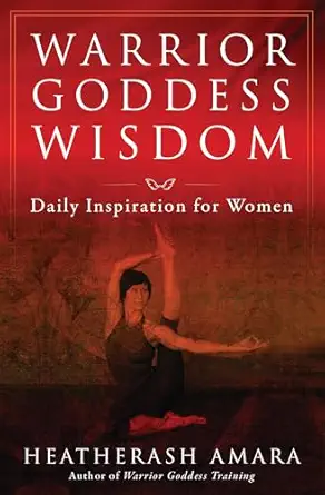 warrior goddess wisdom daily inspiration for women 1st edition heatherash amara 1938289803, 978-1938289804