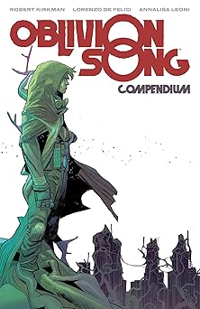 oblivion song compendium 1st edition robert kirkman ,lorenzo de felici ,annalisa leoni 1534398600,