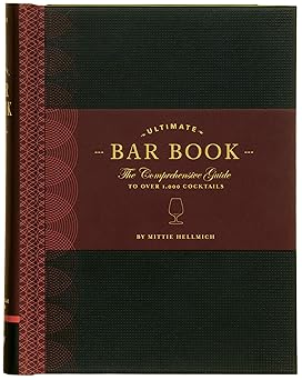 the ultimate bar book the comprehensive guide to over 1 000 cocktails 1st edition mittie hellmich 0811843513,