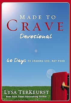 made to crave devotional 60 days to craving god not food 1st edition lysa terkeurst 0310334705, 978-0310334705