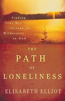 path of loneliness the 1st edition elisabeth elliot 0800732065, 978-0800732066
