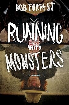 running with monsters a memoir 1st edition bob forrest ,albo michael 077043598x, 978-0770435981