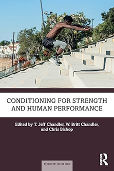 conditioning for strength and human performance 1st edition t jeff chandler ,w britt chandler ,chris bishop