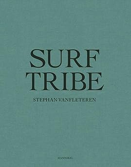 surf tribe 1st edition stephan vanfleteren 9492677369, 978-9492677365