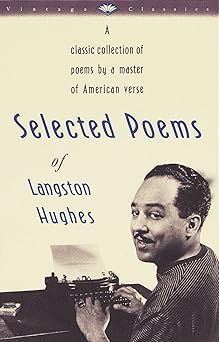 selected poems of langston hughes a classic collection of poems by a master of american verse 1st edition