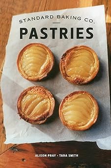standard baking co pastries 1st edition alison pray ,tara smith ,sean alonzo harris 1608931846, 978-1608931842
