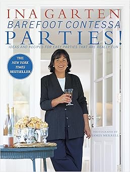 barefoot contessa parties ideas and recipes for easy parties that are really fun 1st edition ina garten