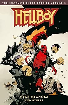 hellboy the complete short stories volume 2 1st edition mike mignola ,scott hampton ,p craig russel ,richard