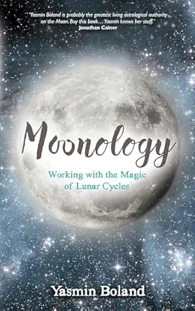 moonology working with the magic of lunar cycles 1st edition yasmin boland 1781807426, 978-1781807422
