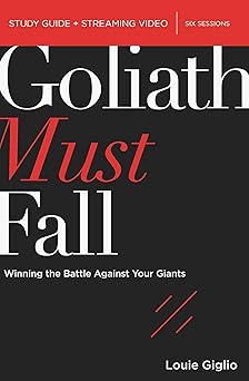 goliath must fall bible study guide plus streaming video winning the battle against your giants 1st edition