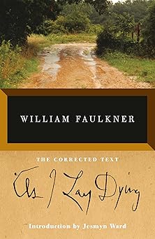 as i lay dying the corrected text 1st edition william faulkner ,jesmyn ward 067973225x, 978-0679732259