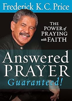 answered prayer guaranteed the power of praying with faith 1st edition fred price 1616384905, 978-1616384906