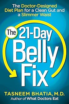 the 21 day belly fix the doctor designed diet plan for a clean gut and a slimmer waist 1st edition tasneem