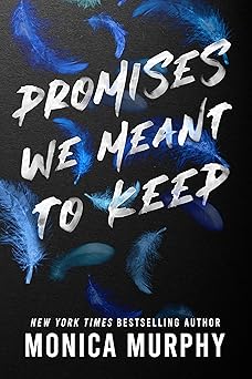 promises we meant to keep 1st edition monica murphy 1649376723, 978-1649376725