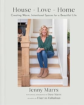 house + love home creating warm intentional spaces for a beautiful life 1st edition jenny marrs ,dave marrs