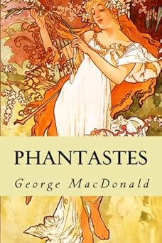 phantastes a faerie romance for men and women 1st edition george macdonald ,greville macdonald 1530650550,