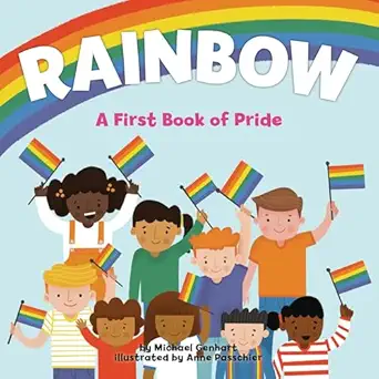 rainbow a first book of pride 1st edition michael genhart ,anne passchier 1433830876, 978-1433830877