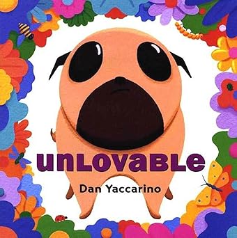 unlovable 1st edition dan yaccarino 0805075321, 978-0805075328