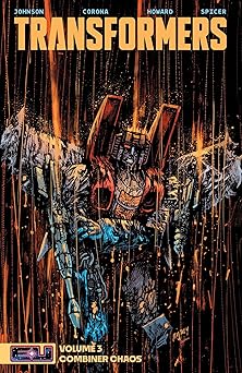 transformers vol 3 combiner chaos 1st edition daniel warren johnson ,jorge corona ,jason howard ,ryan ottley