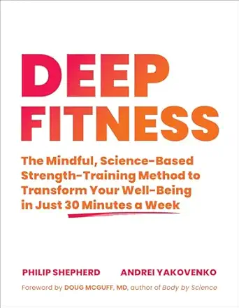 deep fitness the mindful science based strength training method to transform your well being in just 30