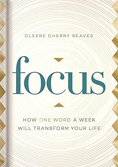 focus how one word a week will transform your life 1st edition cleere cherry reaves 1644548178, 978-1644548172