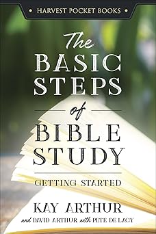 the basic steps of bible study getting started 1st edition kay arthur 0736979794, 978-0736979795