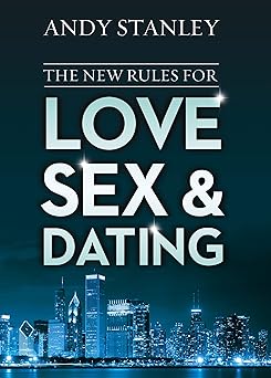 the new rules for love sex and dating exploring the challenges assumptions and land mines of dating in the
