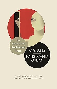 the question of psychological types the correspondence of c g jung and hans schmid guisan 1915a 1916 1st