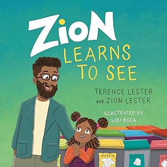 zion learns to see opening our eyes to homelessness 1st edition terence lester ,zion lester ,subi bosa