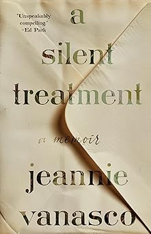 a silent treatment a memoir 1st edition jeannie vanasco 1963108450, 978-1963108453