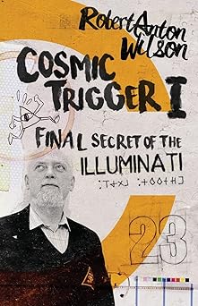 cosmic trigger i final secret of the illuminati 1st edition robert anton wilson 0692513973, 978-0692513972