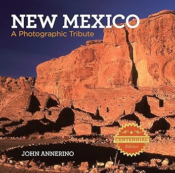 new mexico a photographic tribute 1st edition john annerino 0762774266, 978-0762774265