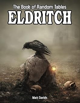 the book of random tables eldritch 24 d100 random tables for tabletop rpgs 1st edition matt davids
