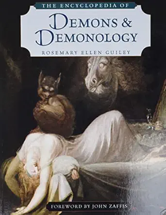 the encyclopedia of demons and demonology 1st edition rosemary ellen guiley ,john zaffis 0816073155,