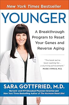 younger a breakthrough program to reset your genes reverse aging and turn back the clock 10 years 1st edition