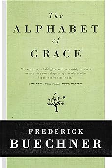 the alphabet of grace 1st edition frederick buechner 0060611790, 978-0060611798
