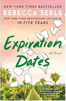 expiration dates a novel 1st edition rebecca serle 1982166827, 978-1982166823