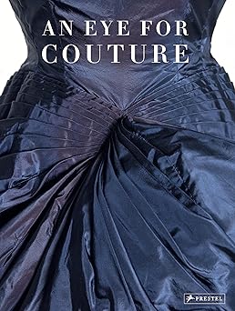 an eye for couture a collectors exploration of 20th century fashion 1st edition caroline evans ,beta 1/4l