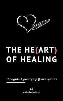 the heart of healing thoughts and poetry by love quotes emotional poems book about finding yourself for