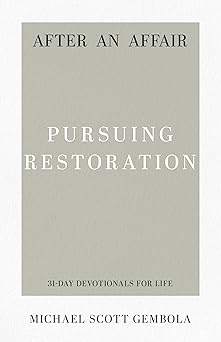 after an affair pursuing restoration 1st edition michael scott gembola 1629953903, 978-1629953908