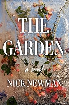 the garden 1st edition nick newman 0593717732, 978-0593717738