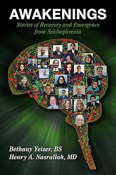 awakenings stories of recovery and emergence from schizophrenia 1st edition bethany yeiser bs ,henry a