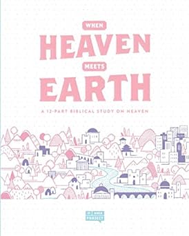when heaven meets earth a 12 part biblical study on heaven 1st edition timothy p mackie ,jonathan d collins