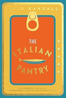 the italian pantry 10 ingredients 100 recipes a showcasing the best of italian home cooking 1st edition theo