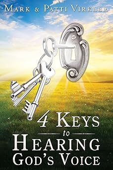 4 keys to hearing gods voice 1st edition mark virkler ,patti virkler 0768432480, 978-0768432480