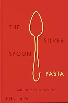 the silver spoon pasta authentic italian recipes 1st edition the silver spoon kitchen 0714865982,