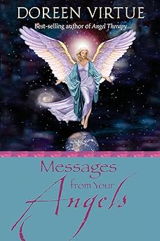 messages from your angels what your angels want you to know 1st edition ph d doreen virtue 1561709069,