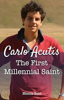 carlo acutis the first millennial saint 1st edition nicola gori 168192935x, 978-1681929354