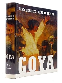 goya 1st edition robert hughes 0394580281, 978-0394580289