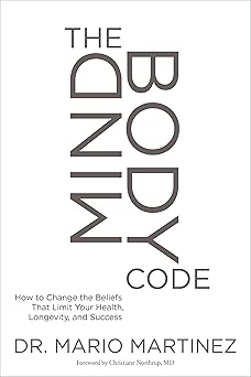 the mindbody code how to change the beliefs that limit your health longevity and success 1st edition mario